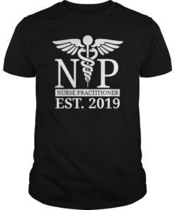 NP Nurse Practitioner Shirt Graduate 2019 Gift