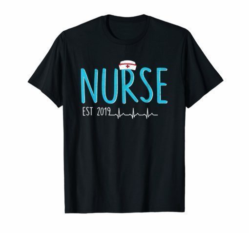 New Nurse Est 2019 Tshirt Nursing School Graduation Gift T-Shirts