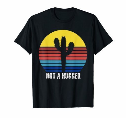 Not A Hugger Vintage TShirt Funny Shirt Cactus Sarcastic Tee