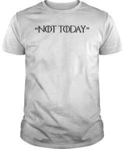 Not Today I Know Things Unisex Shirt