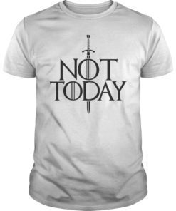 Not Today Shirt I Know Things and Funny Film Quotes Tee