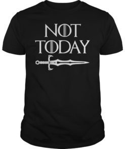 Not Today Shirt Sword Gift For Men Women