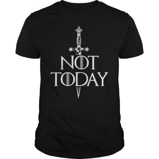 Not Today Sword Shirt