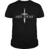 Not Today T-Shirt