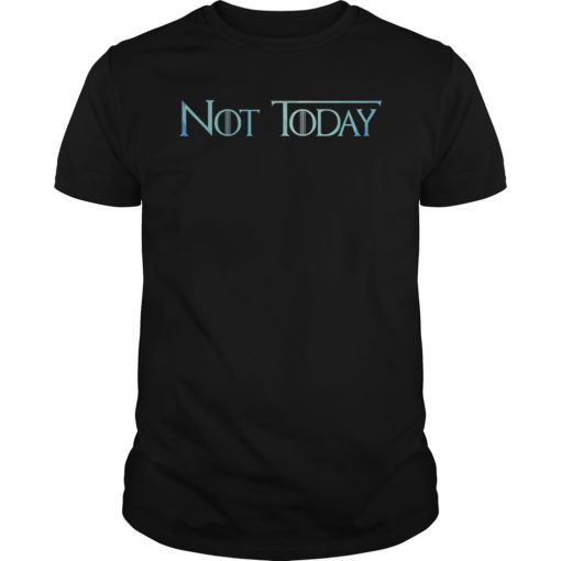 Not Today Unisex T-Shirt