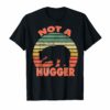 Not a hugger T shirt vintage bear Shirt Gifts Men Women