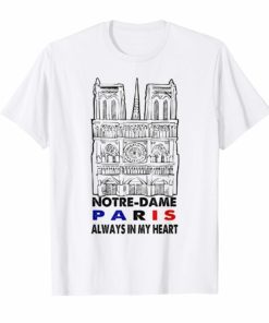 Notre Dame Cathedral Always In My Heart T-Shirt