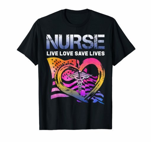 Nurse Live Love Save Lives Cute Gift Funny Shirts