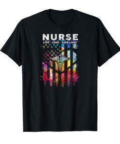 Nurse Live Love Save Lives Flag Tshirt