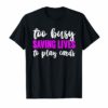 Nurse Not Playing Cards Shirt