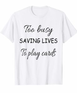 Nurse Not Playing Cards Shirts