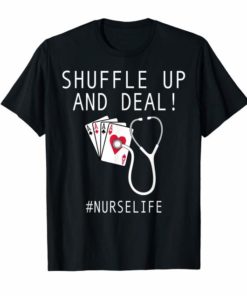 Nurse Playing Cards Shuffle Up and Deal Poker Shirt