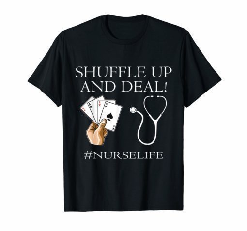 Nurse Playing Cards Shuffle Up and Deal Poker Tee Shirt