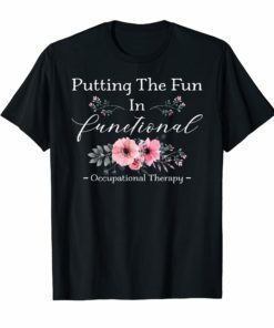 Occupational Therapist Flower Tee OT Therapy T-Shirt Gifts