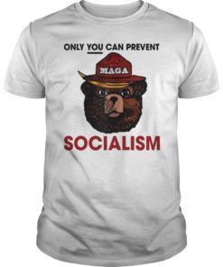 Only You Can Prevent Maga Socialism TShirt