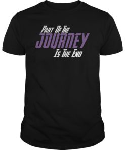 Part Of The Journey Is The End TShirt