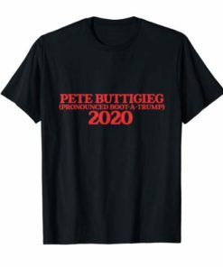 Pete Boot-a-trump 2020 Pete buttigieg T-Shirt