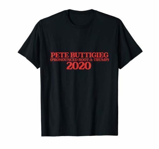 Pete Boot-a-trump 2020 Pete buttigieg T-Shirt