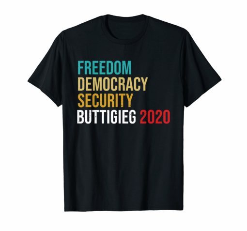 Pete Buttigieg 2020 Freedom Democracy Security Buttigieg T-Shirt