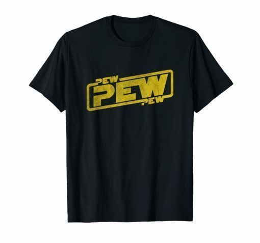 Pew Pew Pew Shirt Blockbuster Movie Quote Men Women Kids