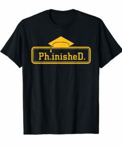Ph.inisheD. PHD Graduation for Mom Dad Graduate Gift T Shirt