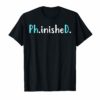 Ph.inisheD. T-Shirt PHINISHED Funny PhD for PhD graduates