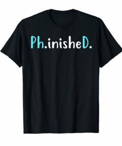 Ph.inisheD. T-Shirt PHINISHED Funny PhD for PhD graduates