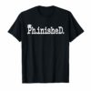 Phinished T-Shirt PhD Doctorate Graduation Gift Shirts