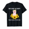 Pigs Make Me Happy Human Make My Head Hurt Sunflower T-Shirt