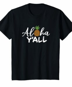 Pineapple Aloha T-shirt Aloha Y'all Summer Vacation Gift
