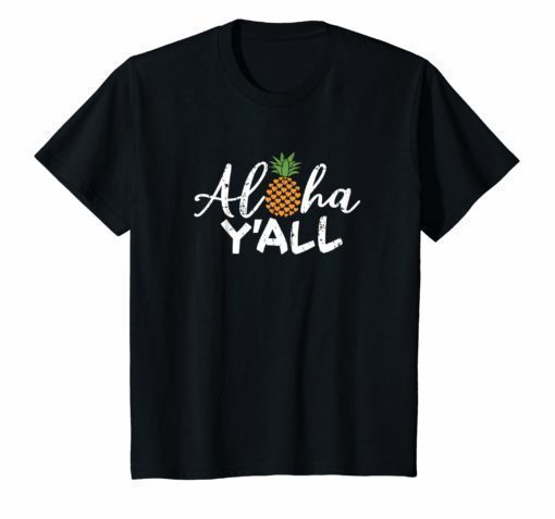 Pineapple Aloha T-shirt Aloha Y'all Summer Vacation Gift