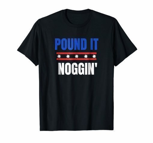 Pound It Noggin T Shirt