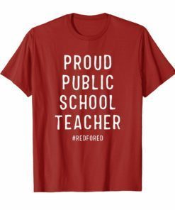 Proud Public School Teacher Red For Ed T-Shirt Supporter