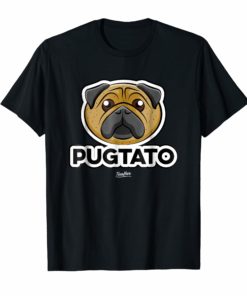 Pugtato Pug Potato Pug Owner Funny Pug Lover T Shirt