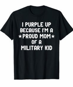 Purple Up Proud Mom Of A Military Kid Child T Shirt Pride