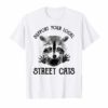 Raccoon Lover Gift Shirt Support Your Local Street Cats T-Shirt