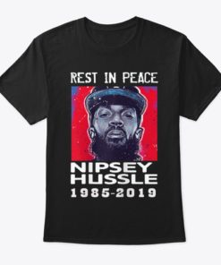 Rest In Peace Nipsey Hussle TShirt