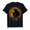Retro Vintage I Do What I Want Cat Tshirt Cat Lover Gifts
