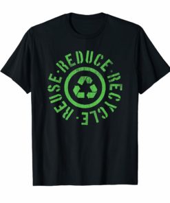 Reuse Reduce Recycle Earth Day T-shirt