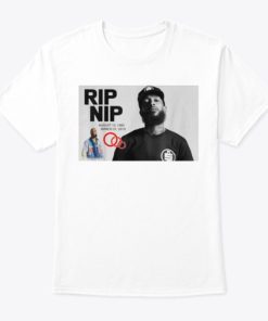 Rip Nipsey Hussle T-Shirts