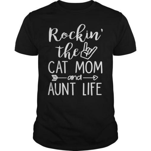 Rockin' The Cat Mom And Aunt Life For Women Shirt