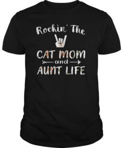 Rockin' The Cat Mom and Aunt Life Gift Shirt