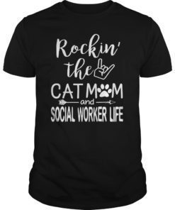 Rockin' The cat Mom Social Worker Life Tshirt T-Shirts