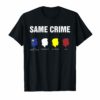 Same Crime Different T-Shirt