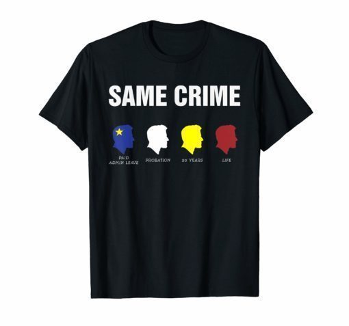 Same Crime Different T-Shirt