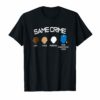 Same Crime Different Time Funny T-Shirt