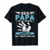 Ser Papa Es Un Honor Ser Abuelo No Tiene Precio T-shirt Dad