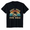 Shut Your Five Hole Retro Vintage Shirt Ice Hockey Shirt