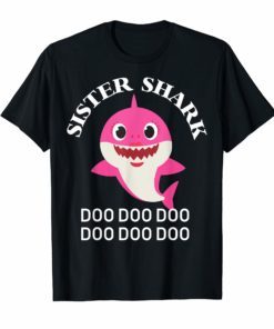 Sister Shark Doo Doo Doo Family Shark Gift Shirt For Girls