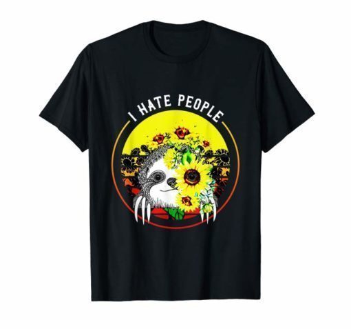 Sloth Sunflower I Hate People Funny Tees For Men Women Kid